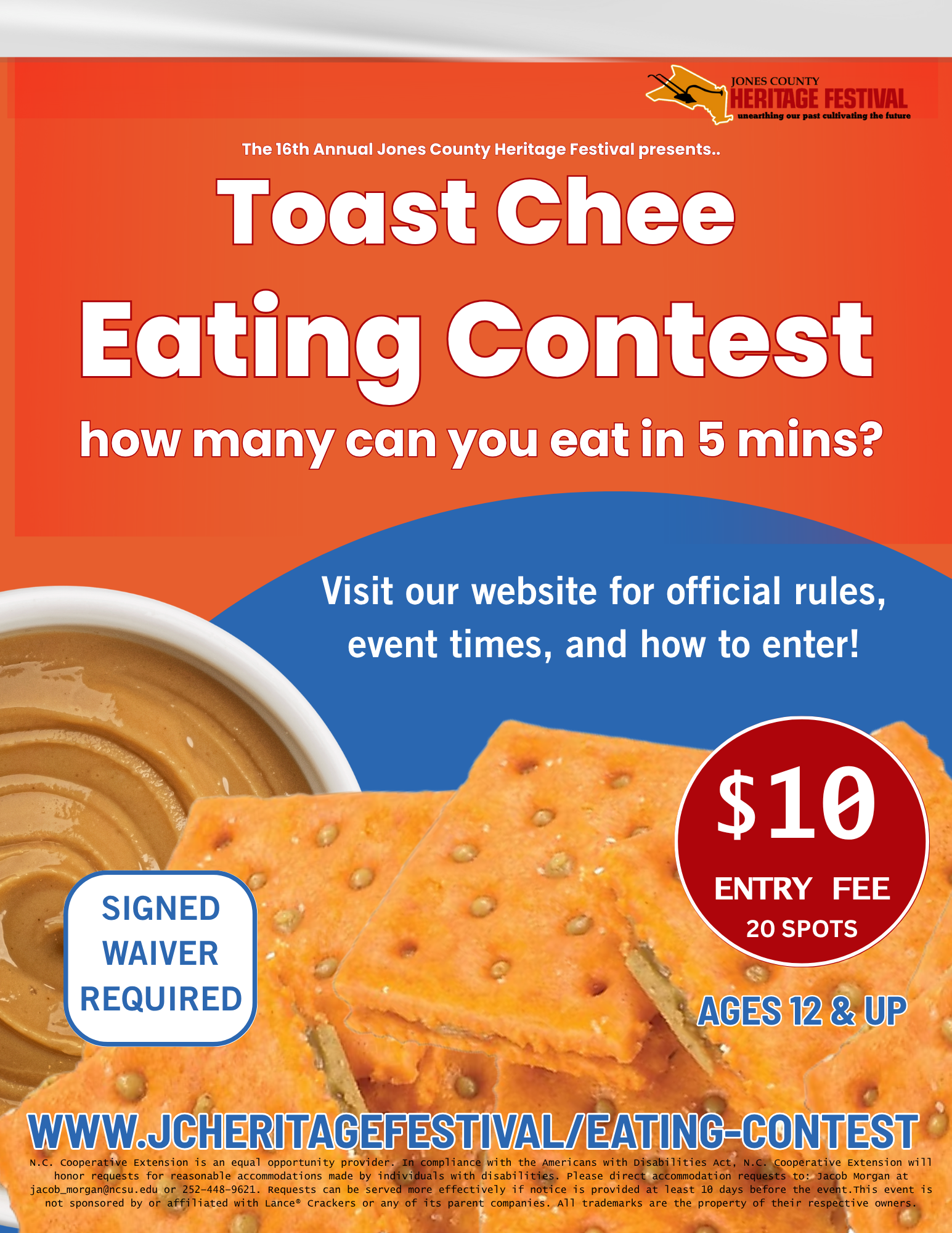 Eating Contest - JCHF The 16th Annual Jones County Heritage Festival presents.. Toast Chee Eating Contest how many can you eat in 5 mins? Visit our website for official rules, event times, and how to enter! SIGNED WAIVER REQUIRED $10 ENTRY FEE 20 SPOTS AGES 12 & UP WWW.JCHERITAGEFESTIVAL/EATING-CONTEST