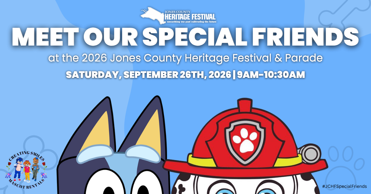 MEET OUR SPECIAL FRIENDS at the 2026 Jones County Heritage Festival & Parade SATURDAY, SEPTEMBER 26TH, 2026| 9AM-10:30AM